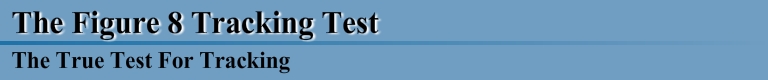 The Figure 8 Tracking Test: The True Test For Tracking